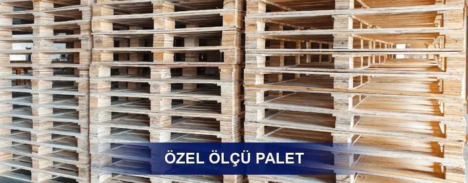 Özel Ölçü Palet